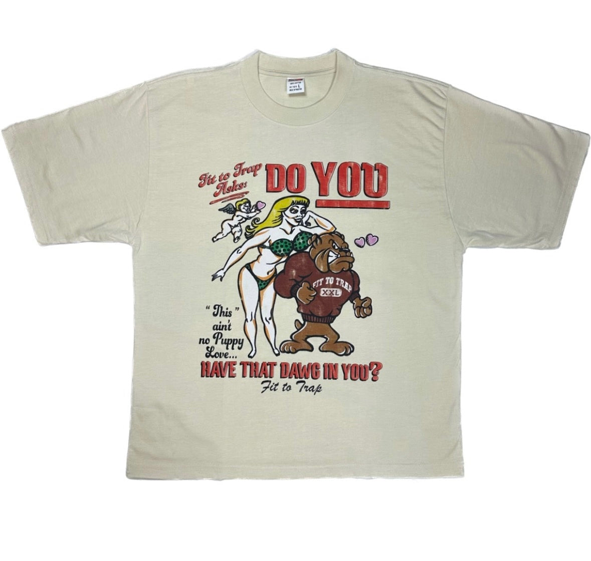 “DO YOU HAVE THAT DAWG 🐶IN YOU?” TEE